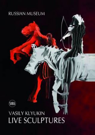 Vasily Klyukin: Live Sculpture by Vasily Klyukin