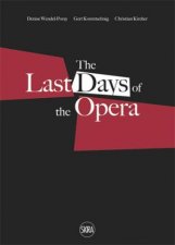 Last Days Of The Opera  Die Letzten Tage Der Oper Bilingual Edition