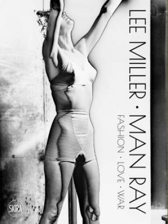 Lee Miller. Man Ray by Victoria Noel-Johnson