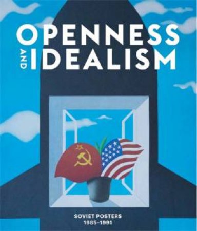 Openness And Idealism by Snap Editions & Andy Willmott & Pepe Karmel & J. Speed Carroll