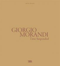 Giorgio Morandi Time Suspended