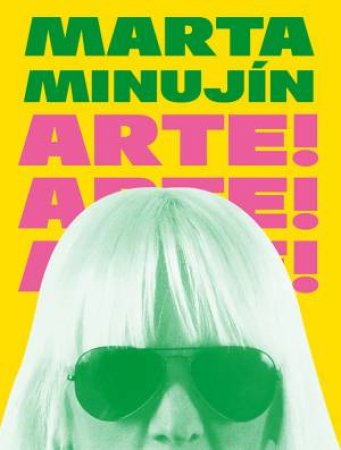 Marta Minujín: Arte! Arte! Arte! by Donna Wingate