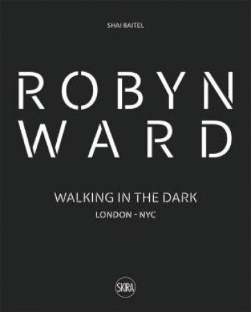 Robyn Ward: Walking in the Dark