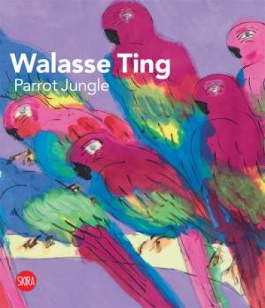 Walasse Ting: Parrot Jungle by NSU Art Museum Fort Lauderdale & Ariella Wolens