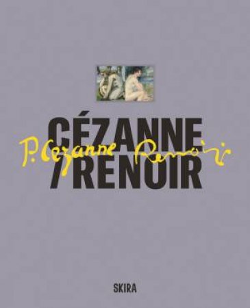 Cézanne / Renoir by Cecile Girardeau & Stefano Zuffi