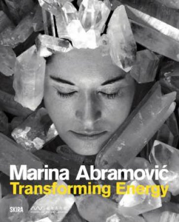Marina Abramovic: Transforming Energy by Shai Baitel