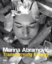 Marina Abramovic Transforming Energy