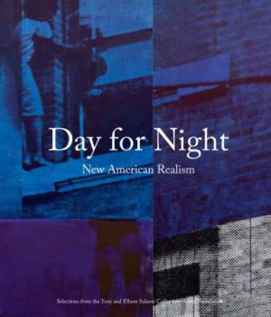 Day for Night: New American Realism by Massimiliano Gioni & Flaminia Gennari Santori