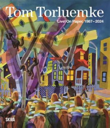 Tom Torluemke by Dan Cameron & Jeff Huebner & Robin Dluzen & Hatje Cantz