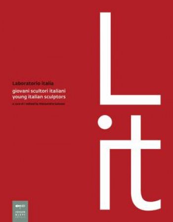 Laboratorio Italia: New Trends in Sculpture by GALASSO ALLESSANDRO