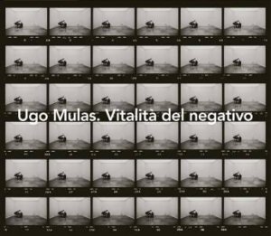 Ugo Mulas: Vitalit? Del Negativo