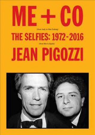 ME + CO:  Selfies: 1972 - 2016 by Jean Pigozzi