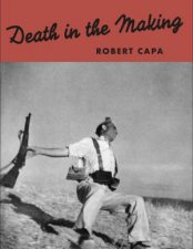 Robert Capa Death In The Making