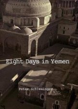 Peter Schlesinger 8 Days In Yemen 1976