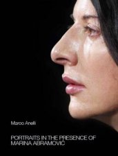 Marco Anelli Portraits In The Presence Of Marina Abramovic