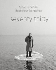 Steve Schapiro And Theophilus Donoghue Seventy Thirty