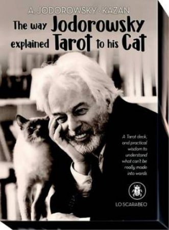 The Way Jodorowsky Explained Tarot To His Cat by Alejandro Jodorowsky
