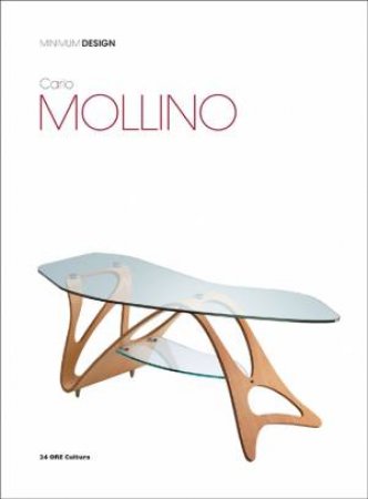 Carlo Mollino: Minimum Design by IRACE FULVIO
