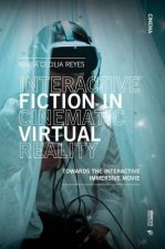Interactive Fiction in Cinematic Virtual Reality Towards the Immersive Interactive Movie