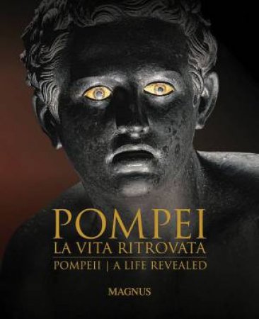 Pompeii: A Life Revealed by Emidio de Albentiis