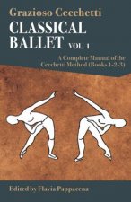 Classical Ballet A Complete Manual Of The Cecchetti Method Volume 1