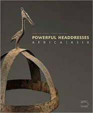 Powerful Headdresses Africa  Asia