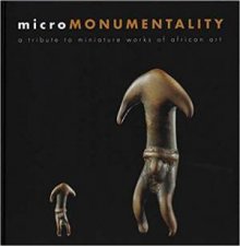 Micro Monumentality A Tribute to Miniature Works of African Art