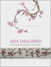 Asia Imagined In The Baur And Cartier Collections