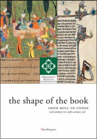 Shape of the Book: from Roll to Codex (3rd Century Bc-19th Century Ad) by ARDUINI FRANCA