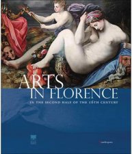 Arts In Florence In The Second Half Of The 16th Century