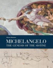Michelangelo The Genesis of the Sistine