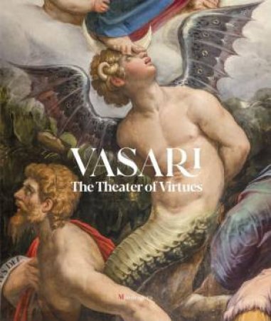 Vasari: The Theater of Virtues by CRISTINA ACIDINI
