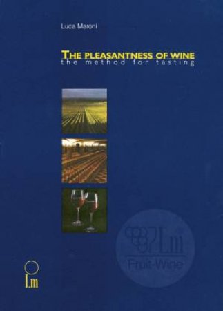 Pleasantness of Wine: The Method for Tasting by MARONI LUCA