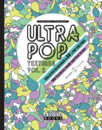 Ultra Pop Textures Vol.2: Creative Research in 80's Pop Culture by SGUERA  VINCENZO