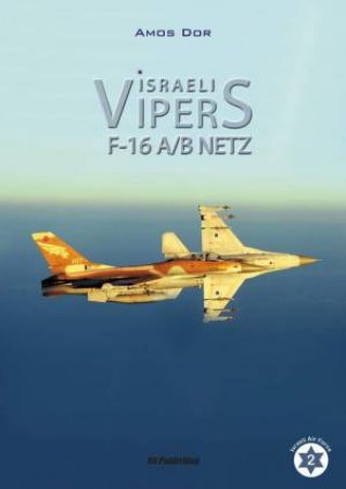 Israeli Vipers: F-16A/B Netz by Amos Dor