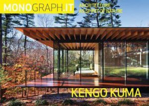 Monograph.IT: Kengo Kuma: Architecture As Spirit Of Nature by Pino Scaglione