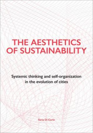 Aesthetics of Sustainability by ILANA DI CARLO