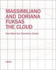 Massimiliano And Doriana Fuksas The Cloud New RomeEur Convention Centre