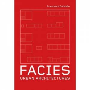 Facies: Urban Architectures