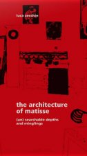 Architecture Of Matisse Un Searchable Depths And Minglings