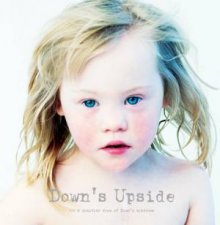 Downs Upside a Positive View of Downs Syndrome