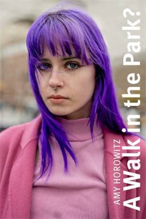 Amy Horowitz: A Walk in the Park? by Amy Horowitz & Victor Levie
