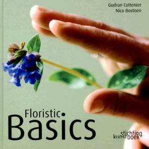 Floristic Basics by Gudrun Cottenier & Nico Bostoen