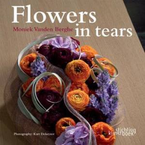 Flowers In Tears by Moniek Vanden Berghe & Kurt Dekeyzer