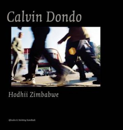 Calvin Dondo: Hodhii/ Zimbabwe by DONDO CALVIN