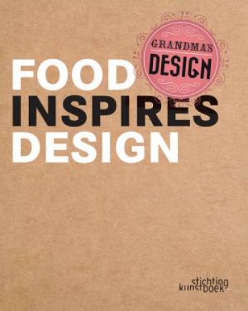 Grandma's Design: Food Inspires Design by VALCKE, ZAMPOLLO BREPOELS