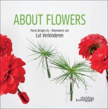 About Flowers Floral Design by Lut Verkinderen