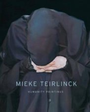 Mieke Teirlinck Humanity Paintings