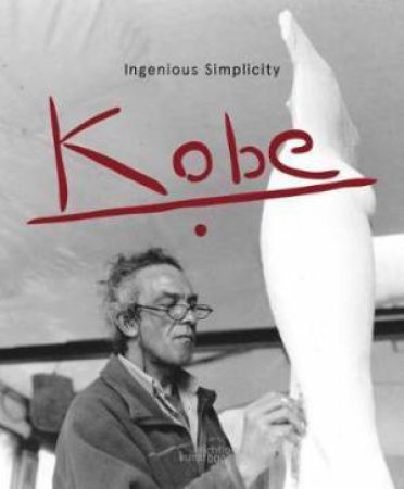 Kobe: Ingenious Simplicity by Johan Debruyne & Albin Saelens