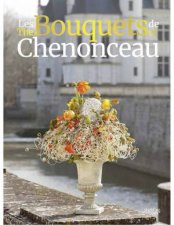 Bouquets Of Chenonceau